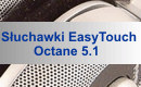 Słuchawki EasyTouch Octane 5.1