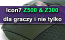 Icon7 Z500 i Z300