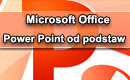 Microsoft Office Power Point od Podstaw