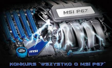 Konkurs MSI - Wszystko o MSI P67
