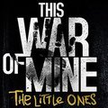 Obrazek Dzi premiera gry This War of Mine: The Little Ones na konsole
