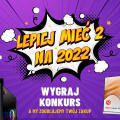 Obrazek MSI podwaja zakupy w konkursie - Lepiej mieć 2 na 2022
