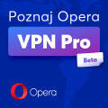 Obrazek Opera uruchamia VPN Pro - usługę dla urządzeń na Androidzie