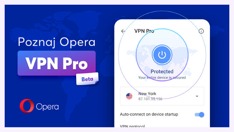 Opera uruchamia VPN Pro - usługę dla urządzeń na Androidzie